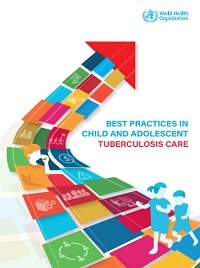 Best practices in child and adolescent tuberculosis care