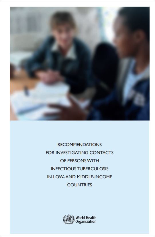 Recommendations for Investigating Contacts of Persons with Infectious Tuberculosis in Low- and Middle-Income Countries