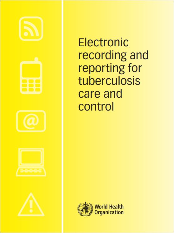 Electronic Recording and Reporting for Tuberculosis Care and Control