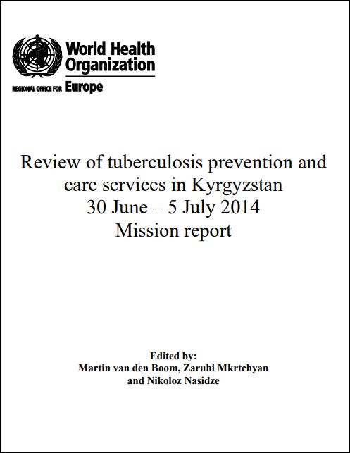 Review of tuberculosis prevention and care services in Kyrgyzstan, 30 June – 5 July 2014: Mission report