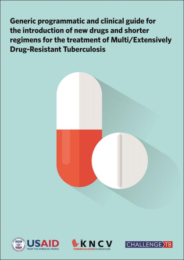 Generic programmatic and clinical guide for the introduction of new drugs and shorter regimen for treatment of multi/extensively drug-resistant tuberculosis