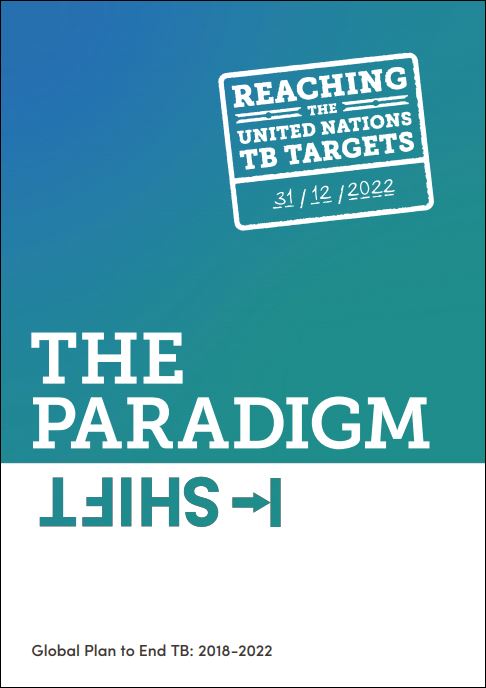 Global Plan to End TB 2018–2022: The Paradigm Shift