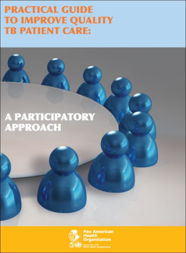 Practical Guide to Improve the Quality of TB Patient Care: A Participatory Approach