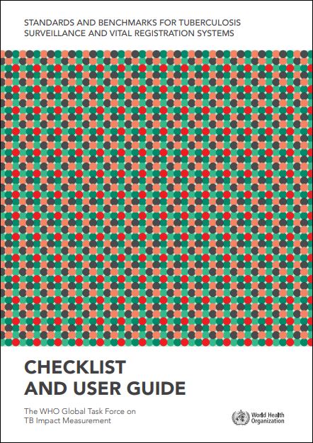 Standards and benchmarks for tuberculosis surveillance and vital registration systems: checklist and user guide