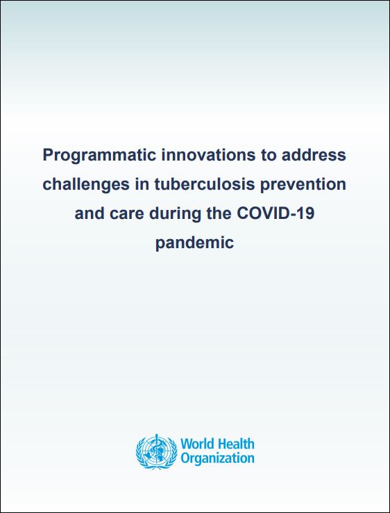 Programmatic innovations to address challenges in tuberculosis prevention and care during the COVID-19 pandemic