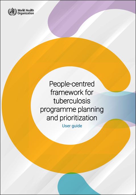 People-centred framework for tuberculosis programme planning and prioritization: user guide
