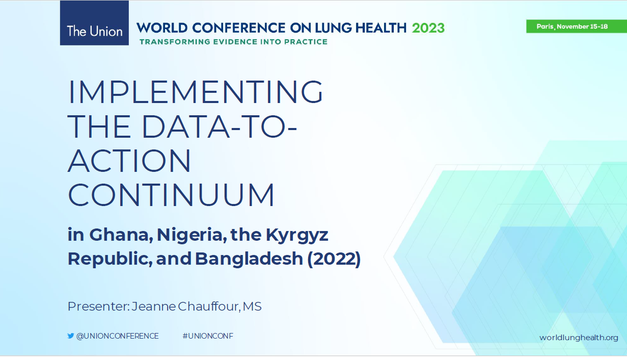 Implementing the Data-to-Action Continuum in Ghana, Nigeria, the Kyrgyz Republic, and Bangladesh (Union Conference 2023)
